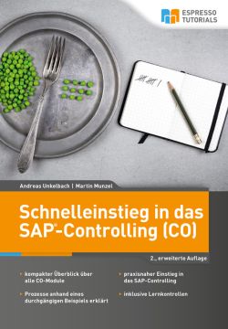 Schnelleinstieg ins SAP-Controlling (CO) - 2. und erweiterte Auflage von Martin Munzel und Andreas Unkelbach