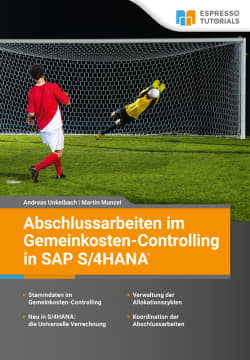 Abschlussarbeiten im Gemeinkosten-Controlling mit SAP S/4HANA von Andreas Unkelbach und Martin Munzel
